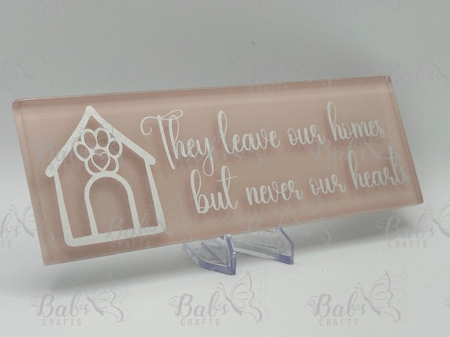 They Leave Our Homes But Never Our Hearts Glass Tile